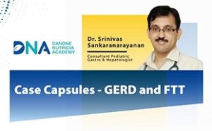 Case Study Video Module on GERD & Failure to Thrive by Dr Srinivas